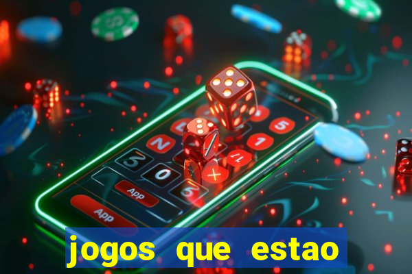 jogos que estao pagando hoje